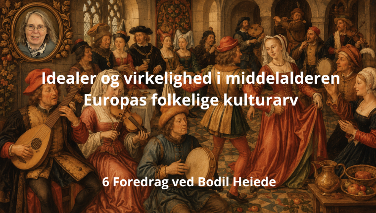 Idealer og virkelighed i middelalderenEuropas folkelige kulturarv6 Foredrag v. B