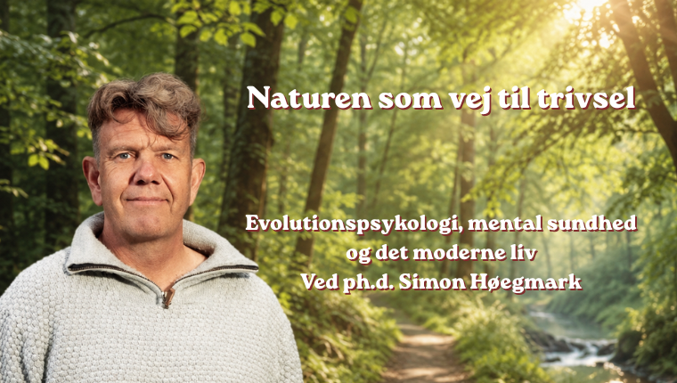 Naturen som vej til trivselEvolutionspsykologi, mental sundhed og det moderne li
