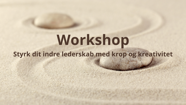 Workshop styrk dit indre Lederska med krop og kreavitit