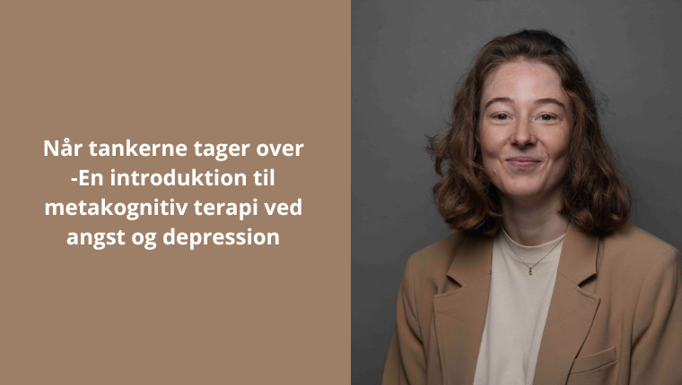 Når tankerne tager overEn introduktion til metakognitiv terapi ved angst og depr